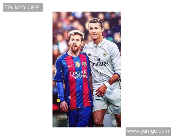 足坛传奇球星风采：从梅西到C罗，他们如何塑造现代足球格局